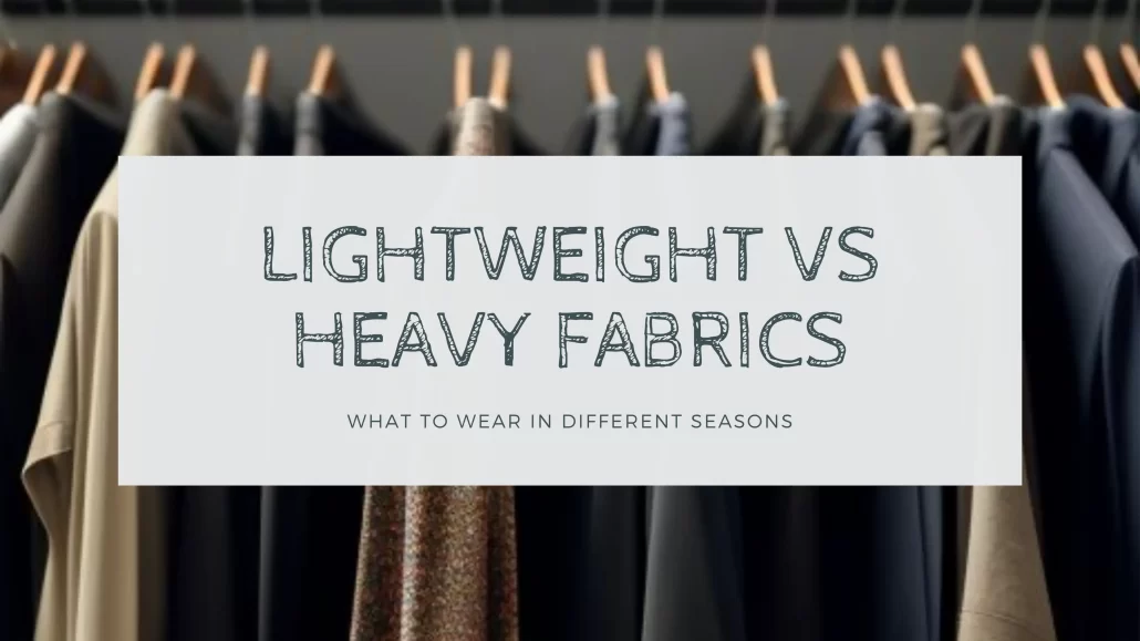 LIGHTWEIGHT VS HEAVY FABRICS